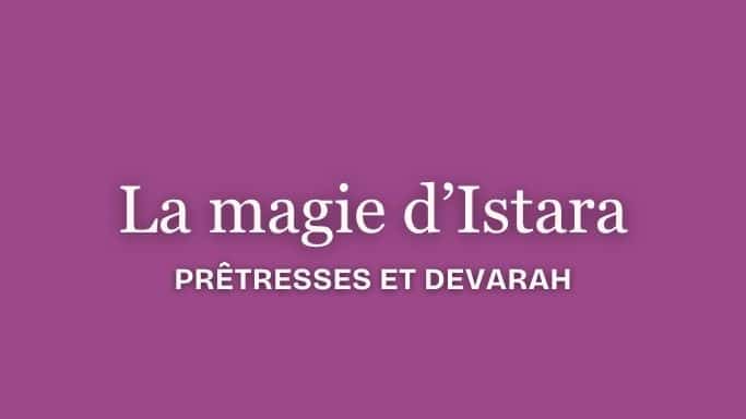 La magie d&rsquo;Istara